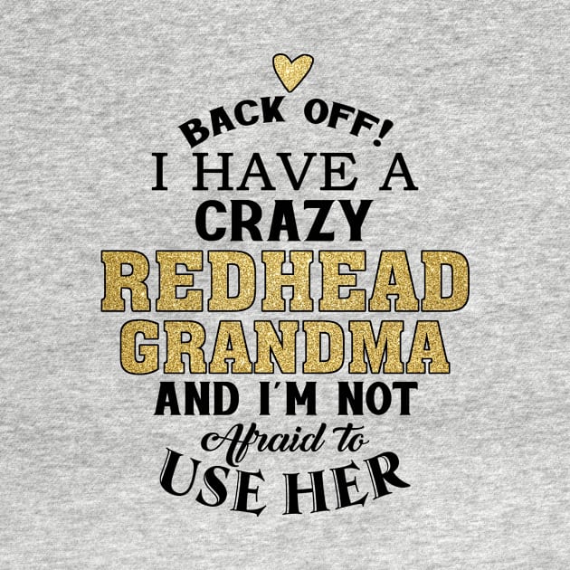 Back Off I Have A Crazy Redhead Grandma by Jenna Lyannion